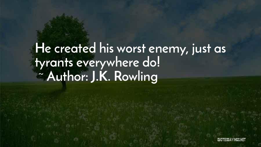 Worst Enemy Quotes By J.K. Rowling