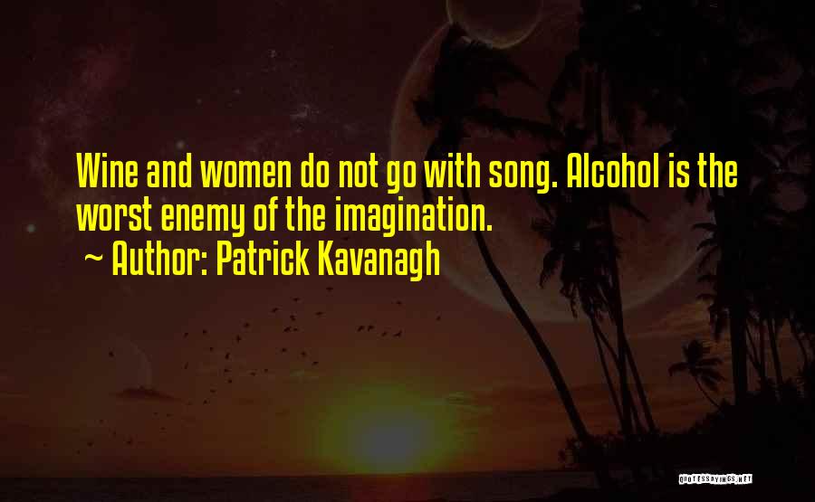 Worst Enemy Quotes By Patrick Kavanagh