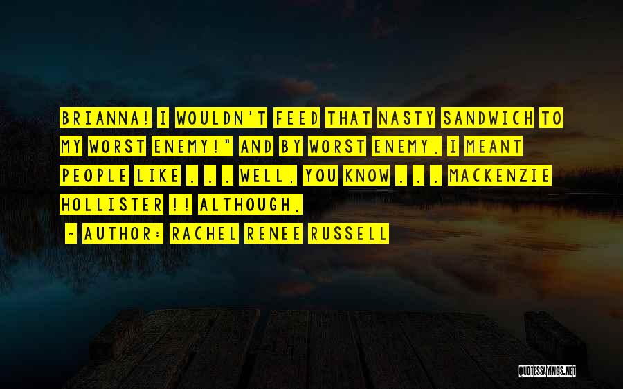 Worst Enemy Quotes By Rachel Renee Russell