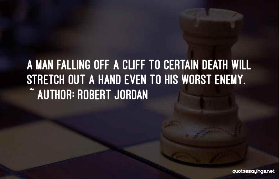 Worst Enemy Quotes By Robert Jordan