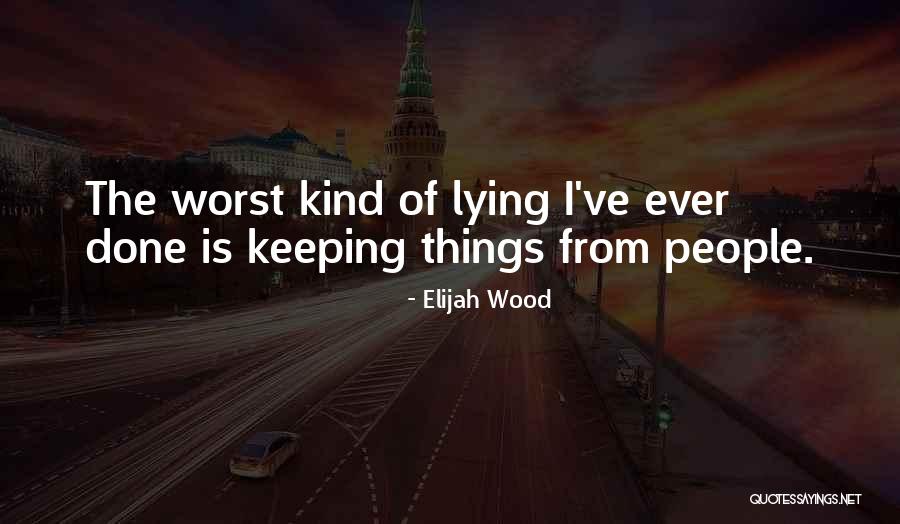 Worst Ever Quotes By Elijah Wood Worst Ever Quotes By Elijah Wood