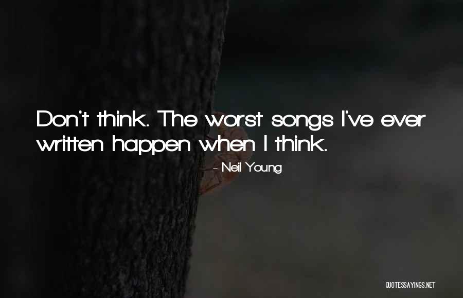 Worst Ever Quotes By Neil Young Worst Ever Quotes By Neil Young