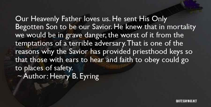 Worst Father Quotes By Henry B. Eyring