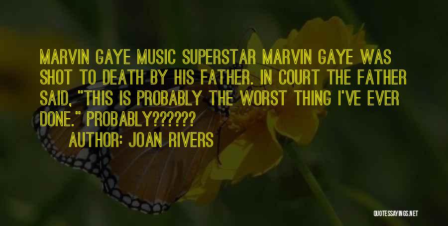 Worst Father Quotes By Joan Rivers