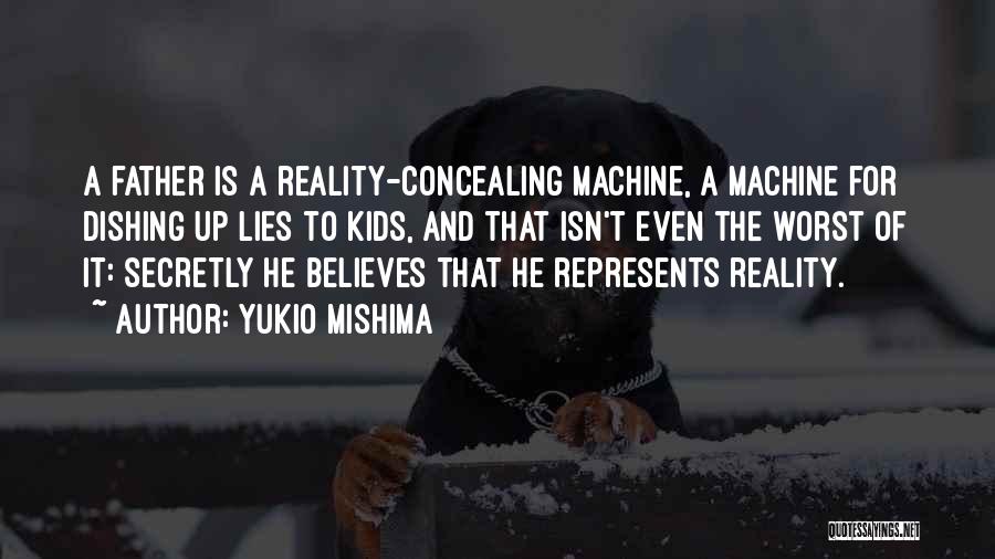 Worst Father Quotes By Yukio Mishima