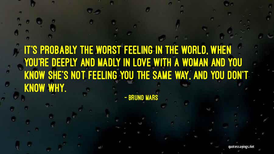 Worst Feeling In The World Quotes By Bruno Mars Worst Feeling In The World Quotes By Bruno Mars