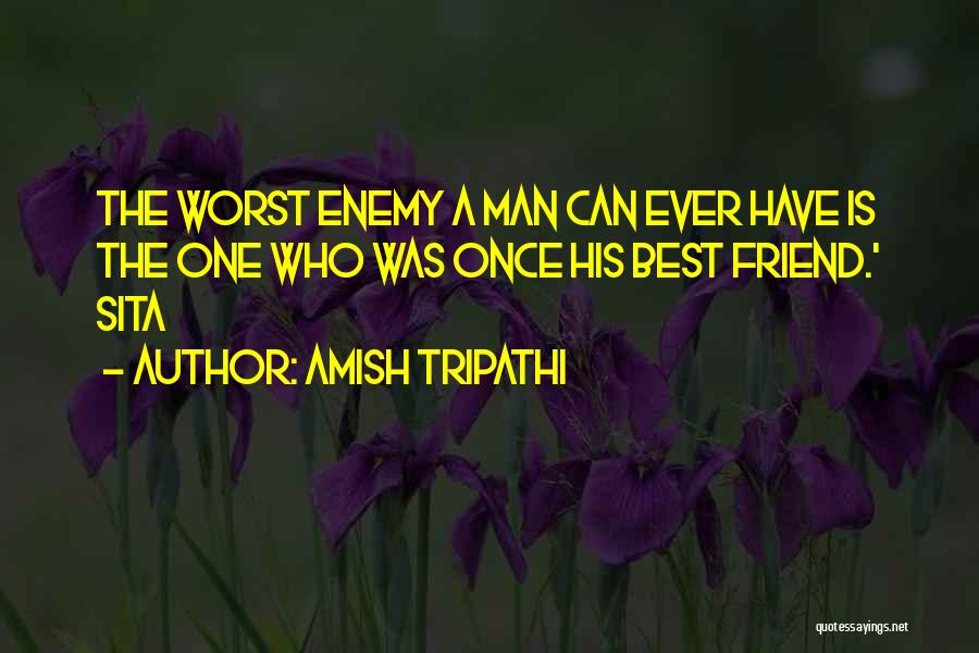 Worst Friend Ever Quotes By Amish Tripathi