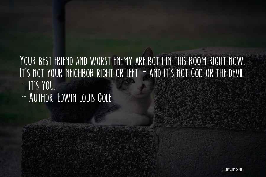 Worst Friend Ever Quotes By Edwin Louis Cole