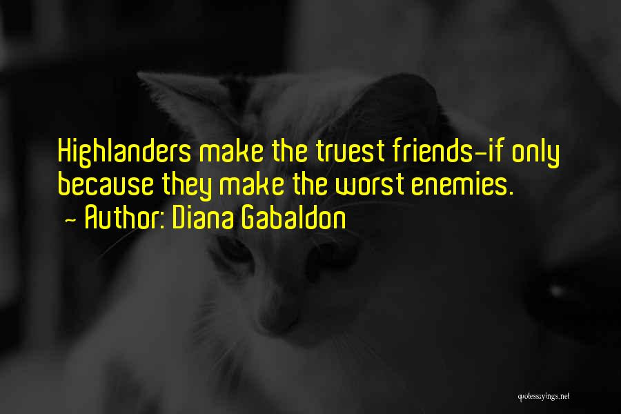 Worst Friends Quotes By Diana Gabaldon