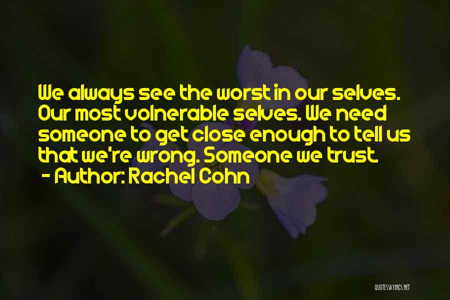 Worst Friends Quotes By Rachel Cohn