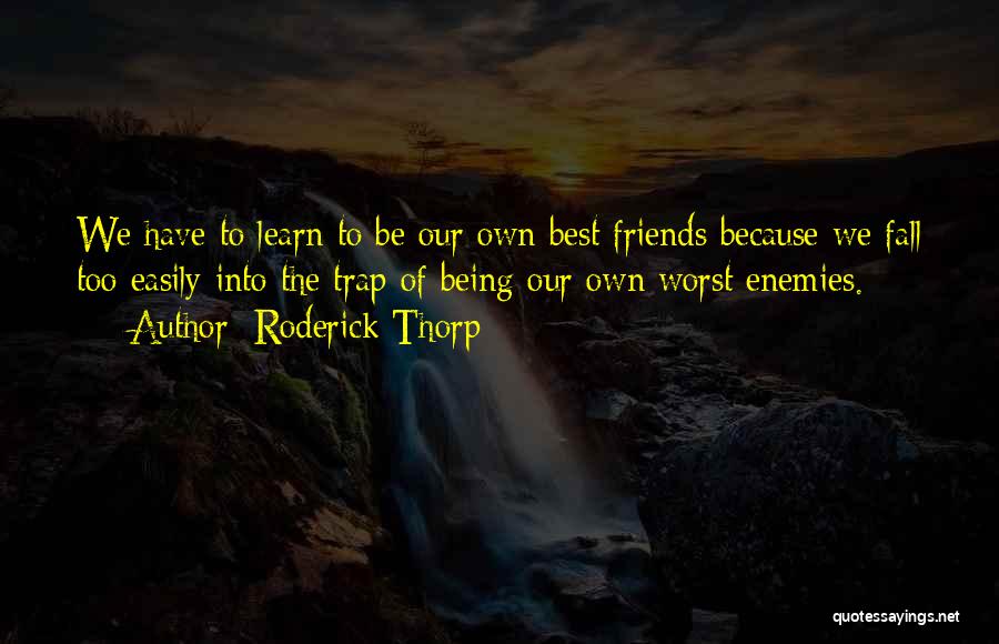 Worst Friends Quotes By Roderick Thorp
