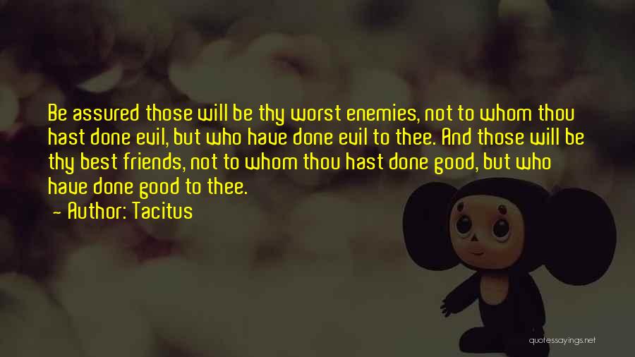 Worst Friends Quotes By Tacitus