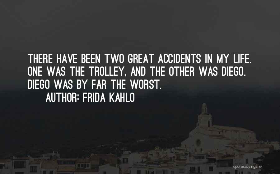Worst Life Quotes By Frida Kahlo