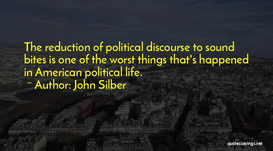 Worst Life Quotes By John Silber