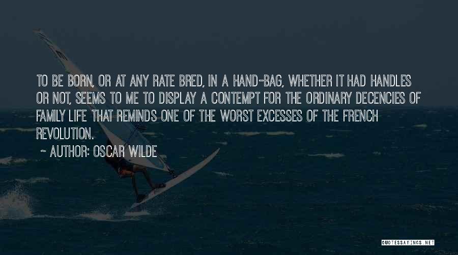 Worst Life Quotes By Oscar Wilde