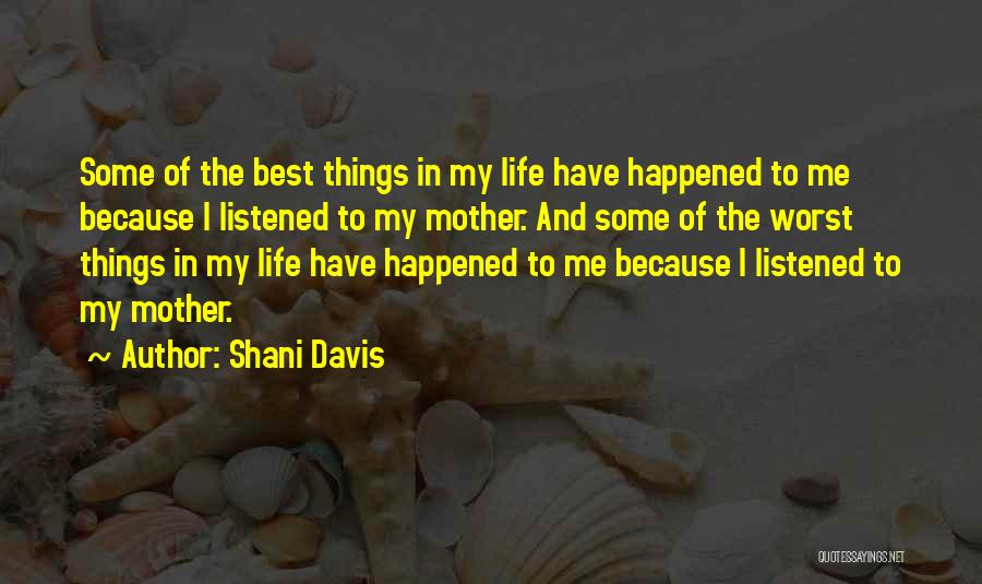 Worst Life Quotes By Shani Davis