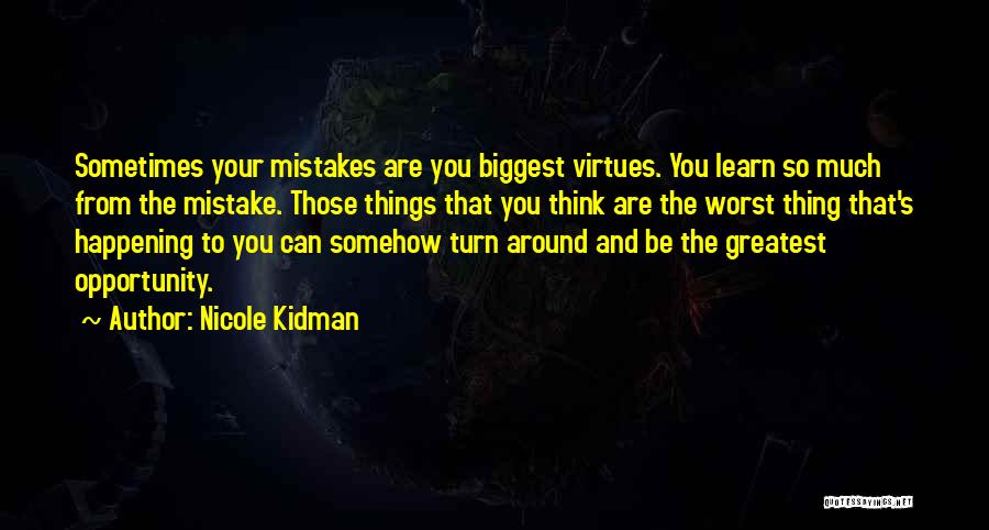 Worst Mistake Ever Quotes By Nicole Kidman