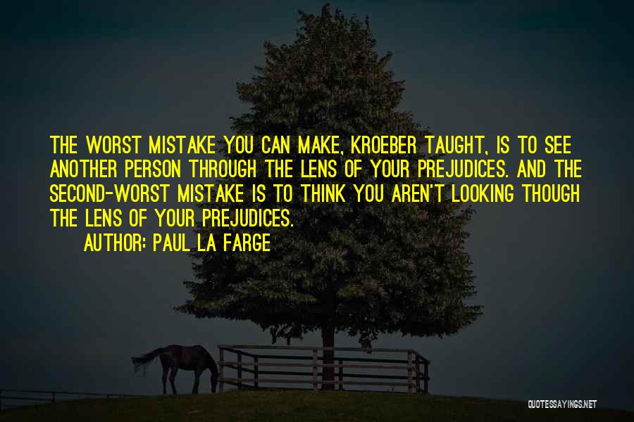 Worst Mistake Ever Quotes By Paul La Farge