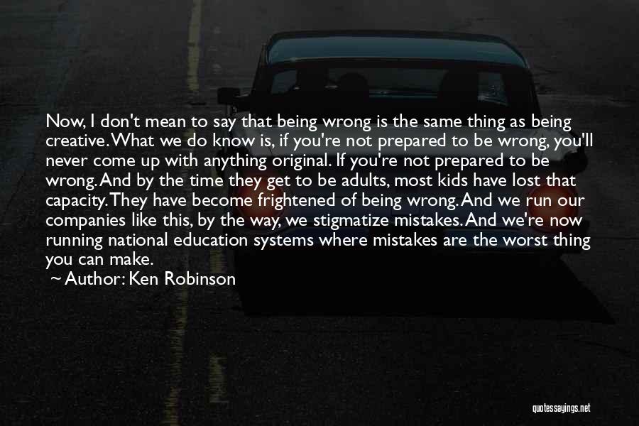 Worst Mistake Quotes By Ken Robinson
