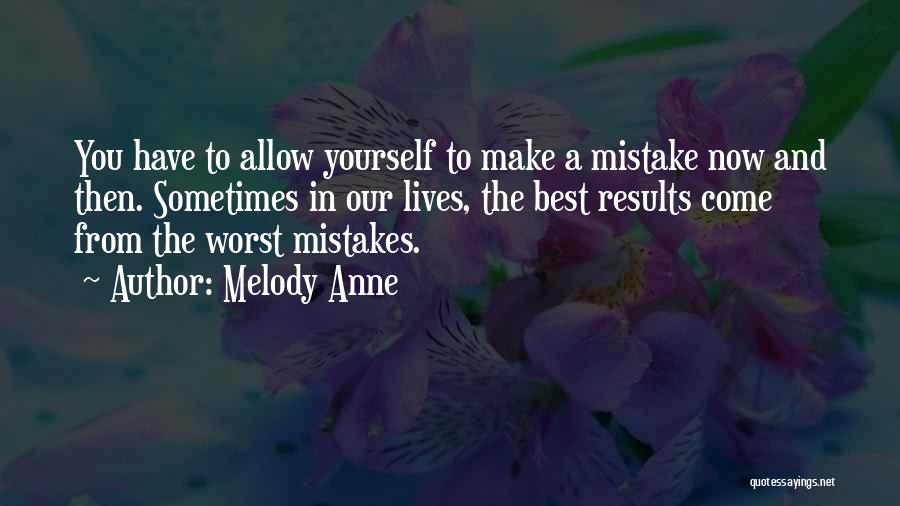Worst Mistake Quotes By Melody Anne