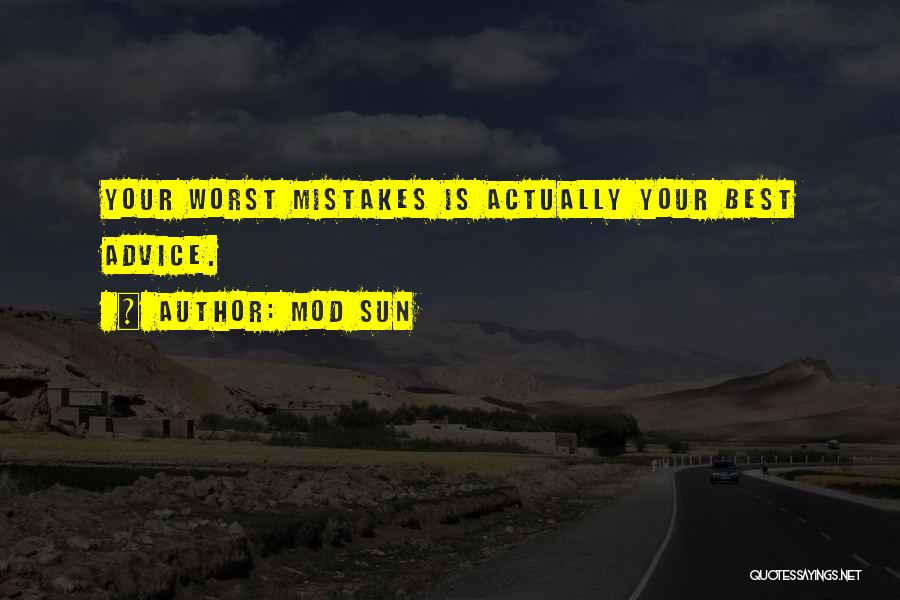Worst Mistake Quotes By Mod Sun
