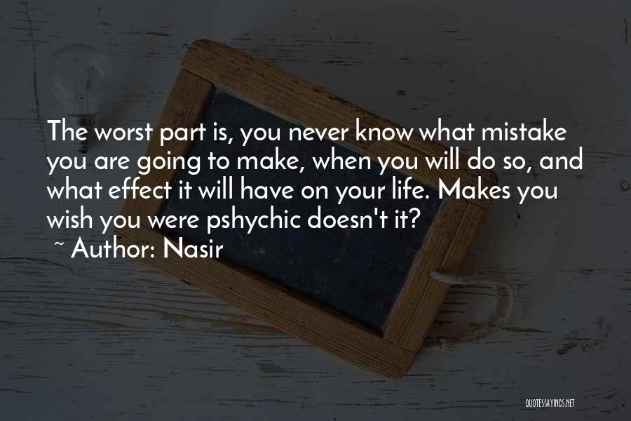 Worst Mistake Quotes By Nasir