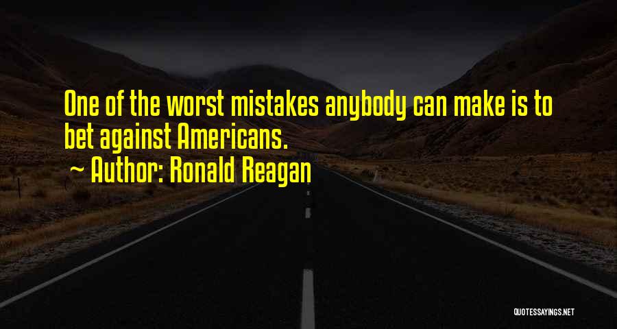 Worst Mistake Quotes By Ronald Reagan