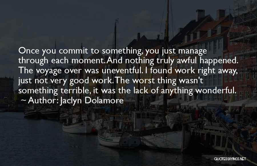 Worst Moment Of Life Quotes By Jaclyn Dolamore