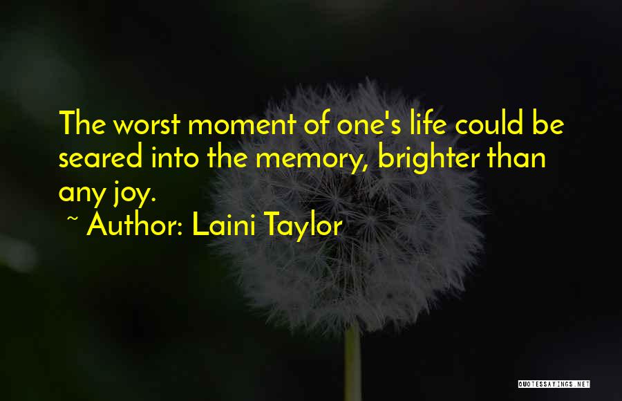 Worst Moment Of Life Quotes By Laini Taylor
