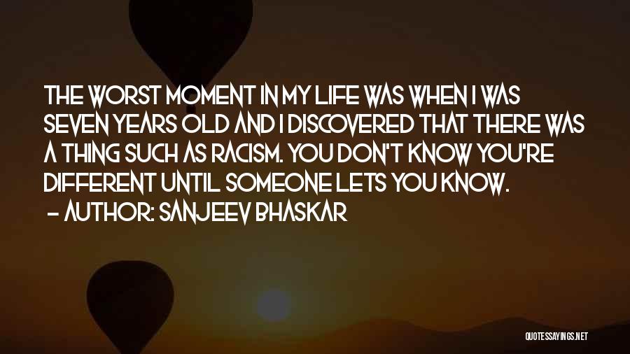 Worst Moment Of My Life Quotes By Sanjeev Bhaskar