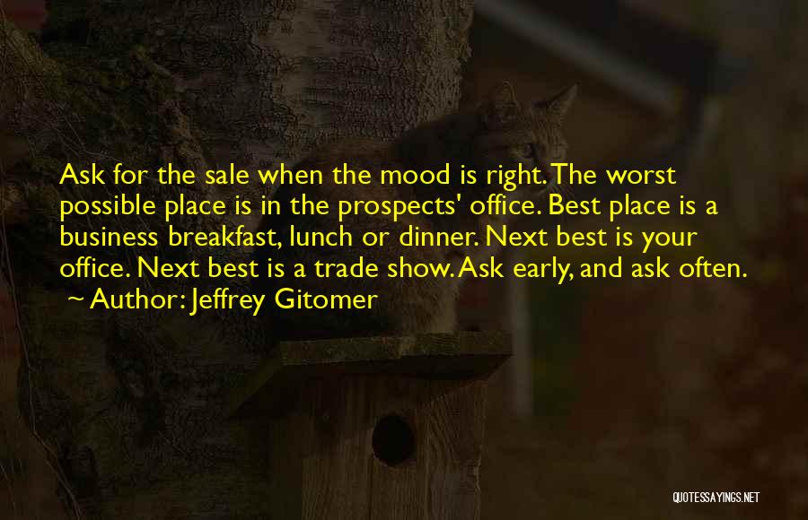 Worst Mood Ever Quotes By Jeffrey Gitomer