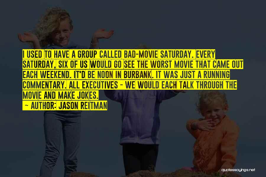 Worst Movie Quotes By Jason Reitman