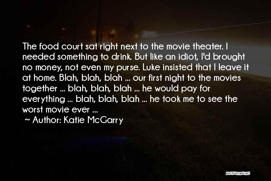 Worst Movie Quotes By Katie McGarry