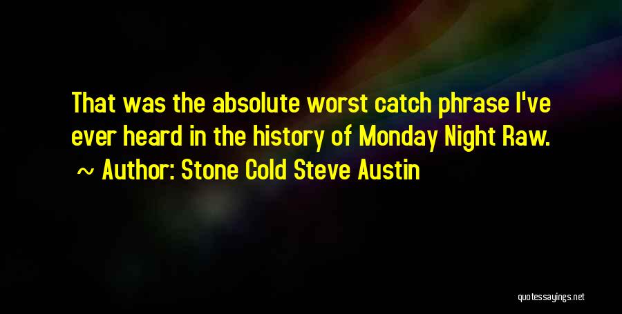 Worst Night Ever Quotes By Stone Cold Steve Austin