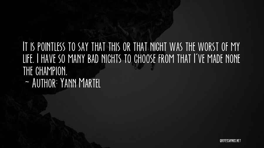 Worst Night Ever Quotes By Yann Martel