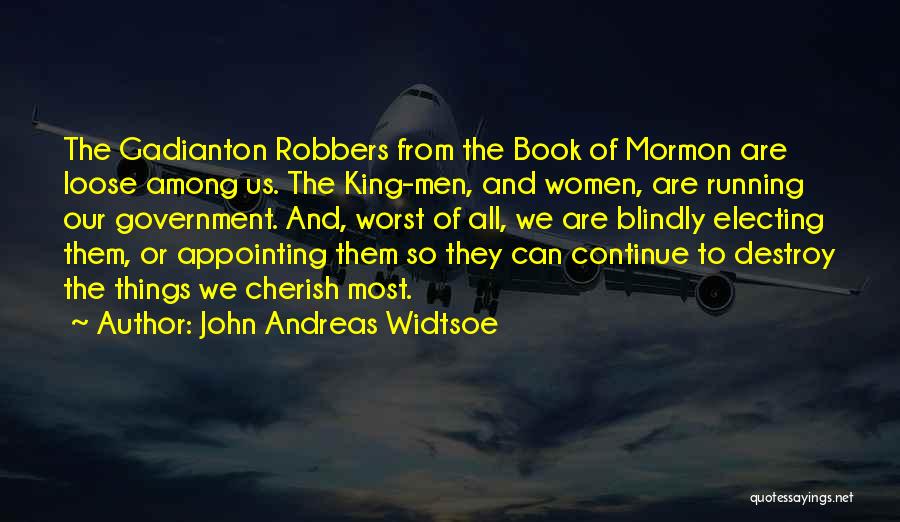 Worst Of Men Quotes By John Andreas Widtsoe