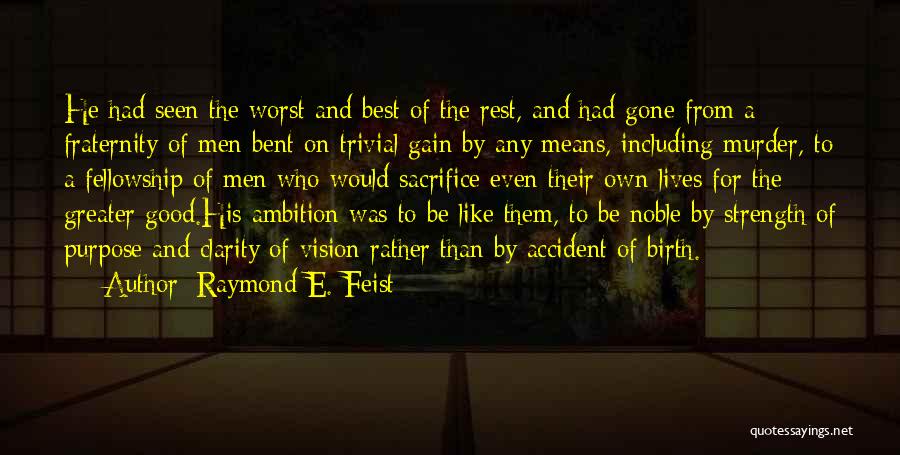 Worst Of Men Quotes By Raymond E. Feist