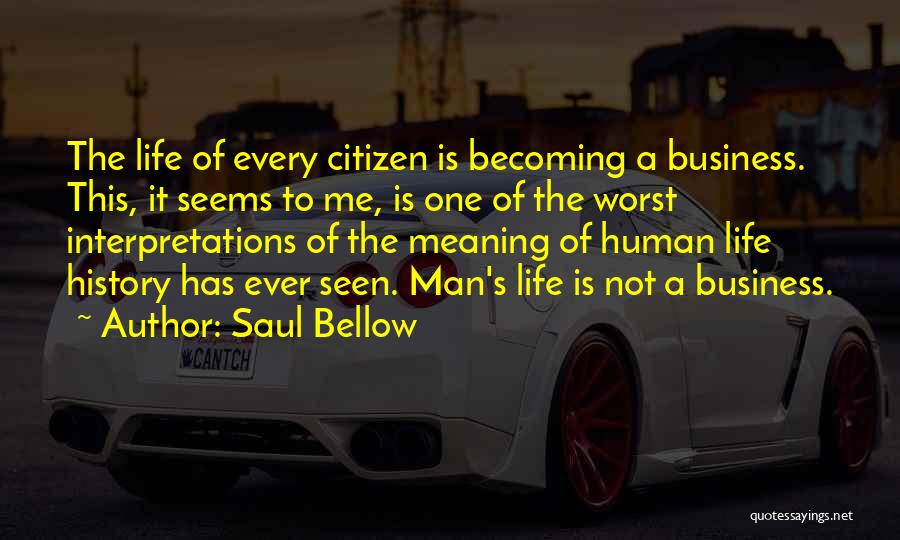 Worst Of Men Quotes By Saul Bellow