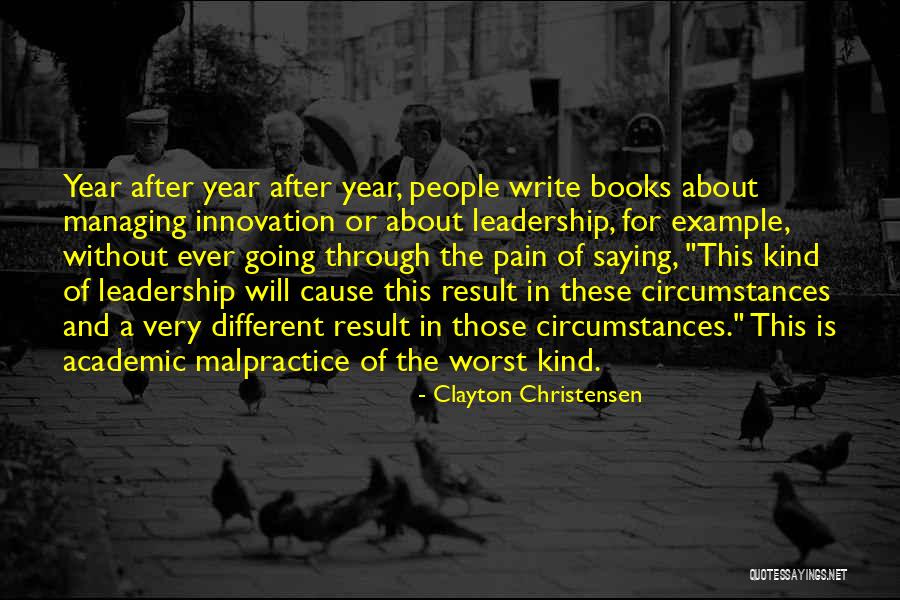 Worst Pain Ever Quotes By Clayton Christensen Worst Pain Ever Quotes By Clayton Christensen