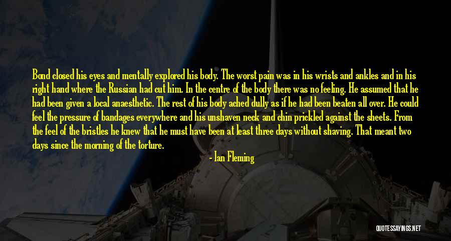 Worst Pain Ever Quotes By Ian Fleming Worst Pain Ever Quotes By Ian Fleming