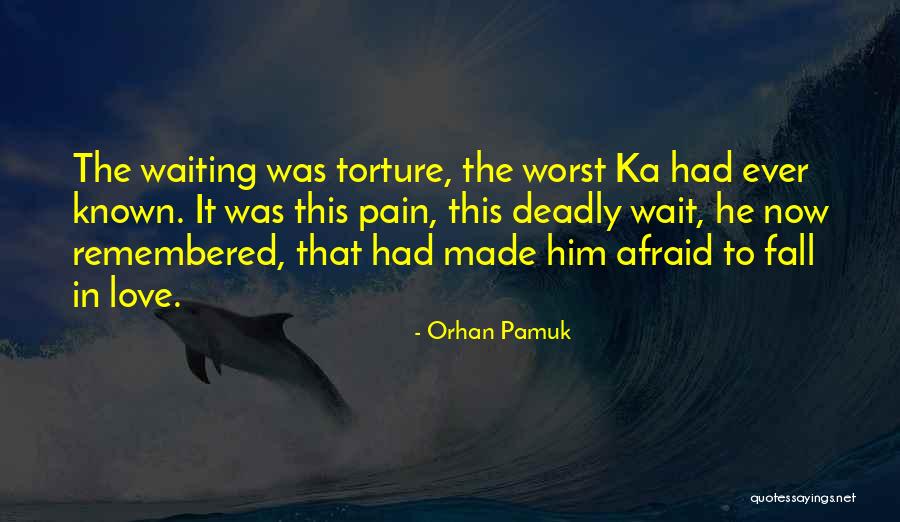 Worst Pain Ever Quotes By Orhan Pamuk Worst Pain Ever Quotes By Orhan Pamuk