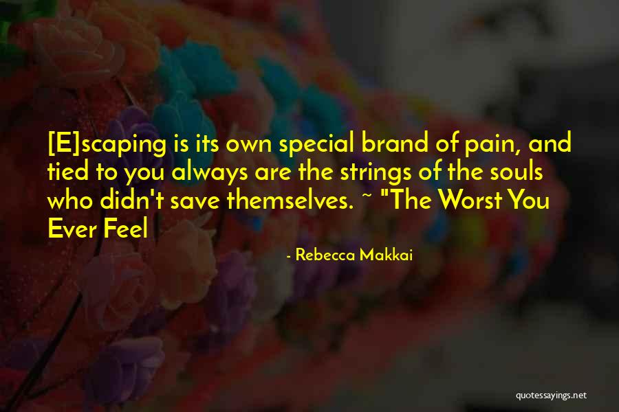 Worst Pain Ever Quotes By Rebecca Makkai Worst Pain Ever Quotes By Rebecca Makkai