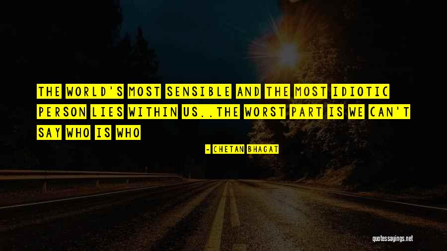 Worst Part Quotes By Chetan Bhagat Worst Part Quotes By Chetan Bhagat