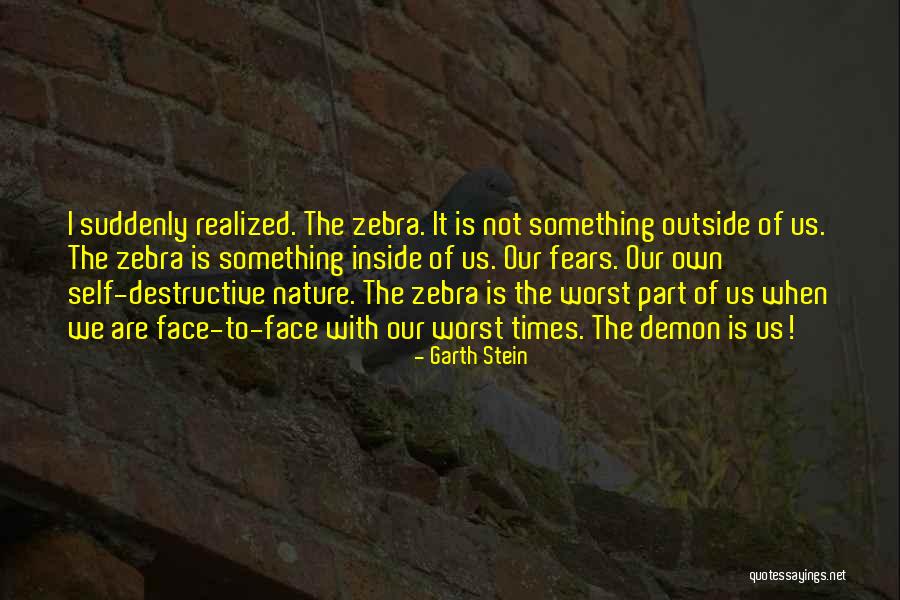 Worst Part Quotes By Garth Stein Worst Part Quotes By Garth Stein