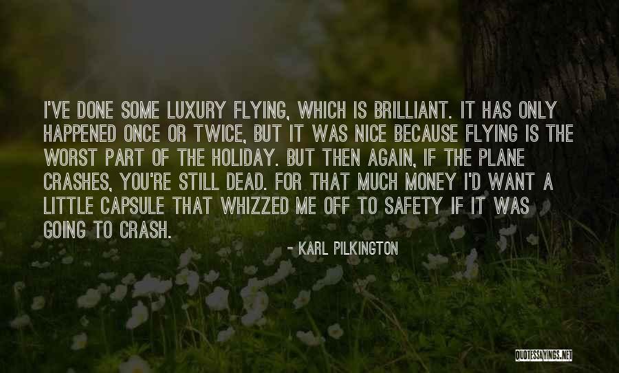 Worst Part Quotes By Karl Pilkington Worst Part Quotes By Karl Pilkington