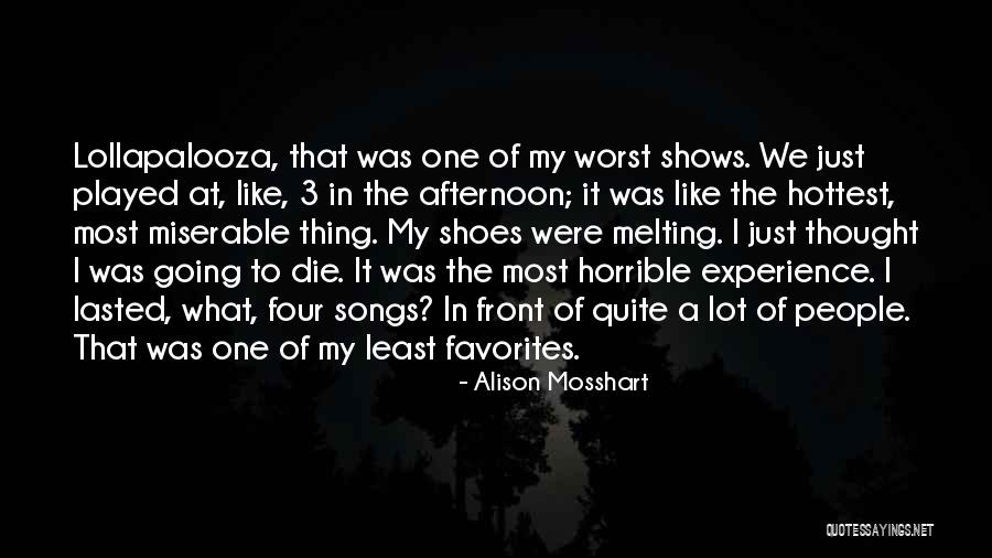 Worst People Quotes By Alison Mosshart Worst People Quotes By Alison Mosshart