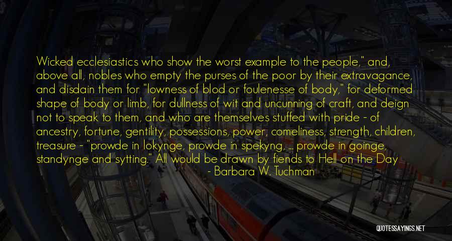 Worst People Quotes By Barbara W. Tuchman Worst People Quotes By Barbara W. Tuchman