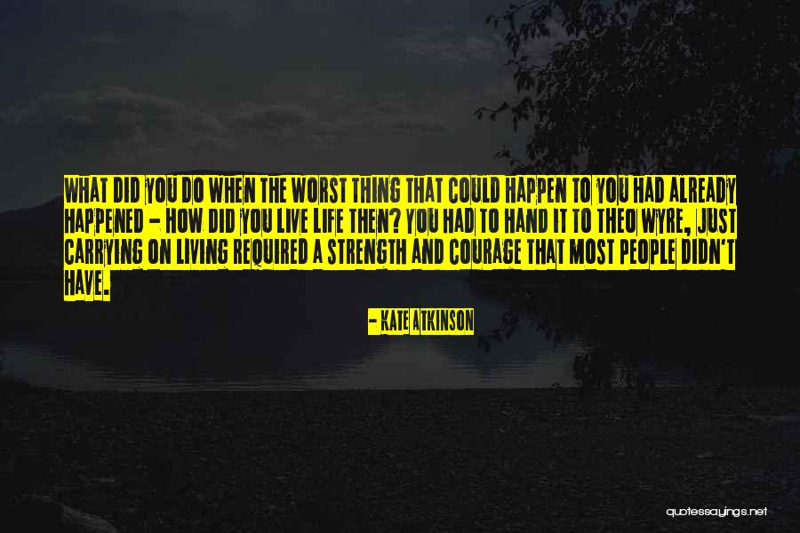 Worst People Quotes By Kate Atkinson Worst People Quotes By Kate Atkinson