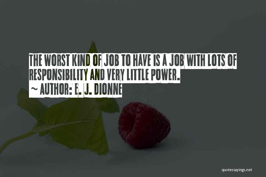 Worst Quotes By E. J. Dionne