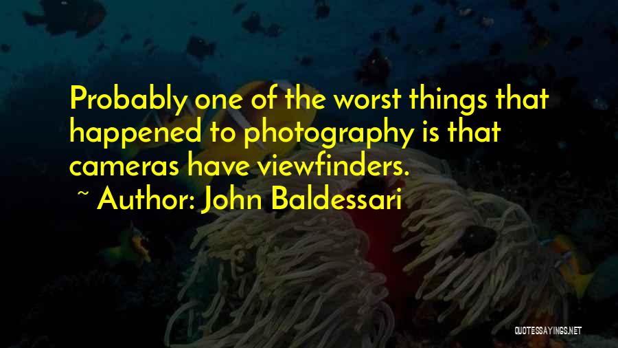 Worst Quotes By John Baldessari